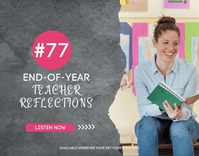End of year teacher reflections podcast cover
